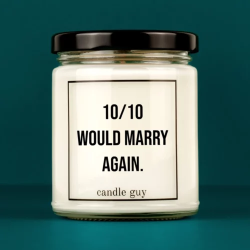 Discover our bestselling quote candle: "10/10 would marry again." – handcrafted with love and 100% soy wax. A true original by candle guy.