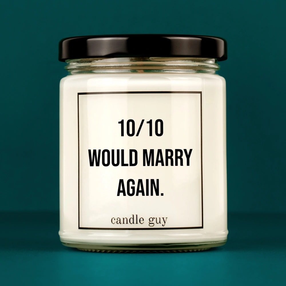 Discover our bestselling quote candle: "10/10 would marry again." – handcrafted with love and 100% soy wax. A true original by candle guy.