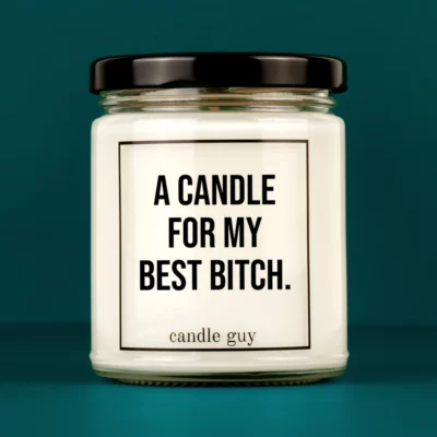 Discover our bestselling quote candle: "A Candle For My Best Bitch" – handcrafted with love and 100% soy wax. A true original by candle guy.