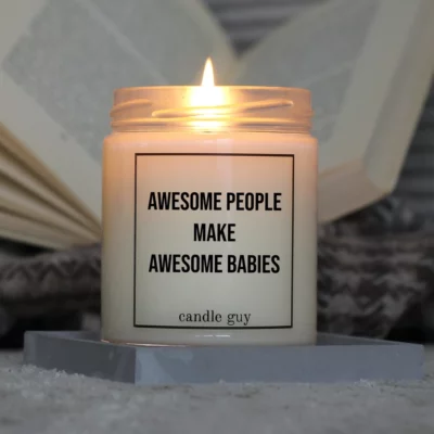 Light it up: The quote candle "Awesome People Make Awesome Babies" creates cozy vibes, intense fragrance and deep meaning – all in one flame.