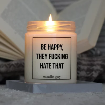 Light it up: The quote candle "Be happy, they fucking hate that" creates cozy vibes, intense fragrance and deep meaning – all in one flame.