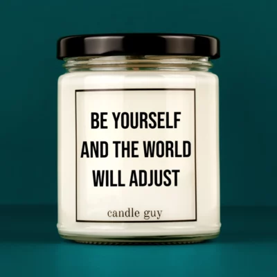 Discover our bestselling quote candle: "Be yourself and the world will adjust" – handcrafted with love and 100% soy wax. A true original by candle guy.