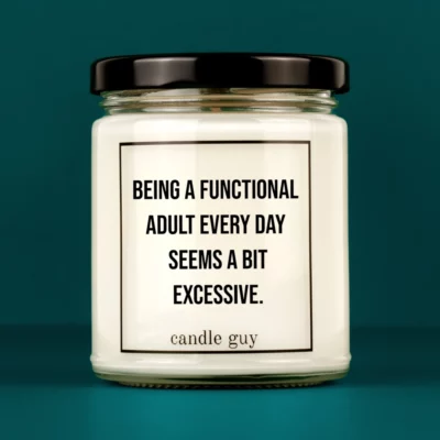 Discover our bestselling quote candle: "Being a functional adult every day." – handcrafted with love and 100% soy wax. A true original by candle guy.