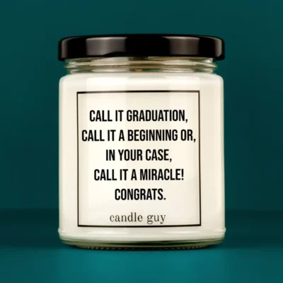 Discover our bestselling quote candle: "Call it graduation." – handcrafted with love and 100% soy wax. A true original by candle guy.