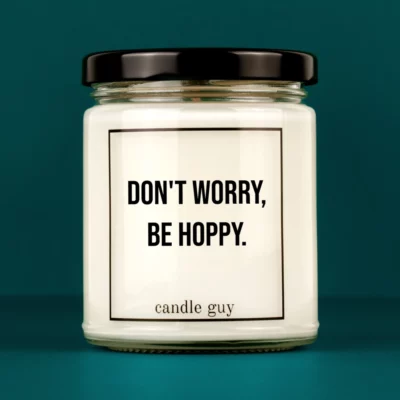 Discover our bestselling quote candle: "Don't worry, be hoppy." – handcrafted with love and 100% soy wax. A true original by candle guy.