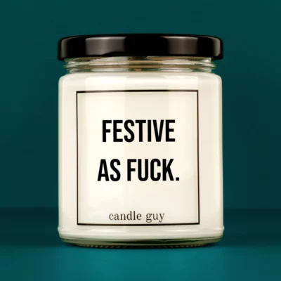 Discover our bestselling quote candle: "Festive as Fuck." – handcrafted with love and 100% soy wax. A true original by candle guy.