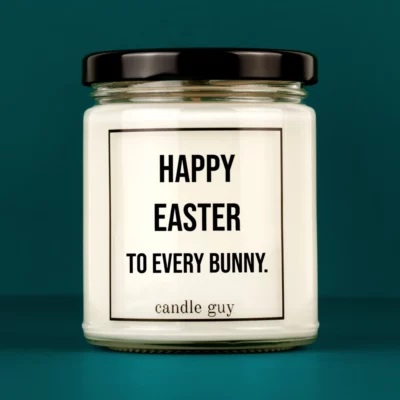 Discover our bestselling quote candle: "Happy Easter to every bunny." – handcrafted with love and 100% soy wax. A true original by candle guy.