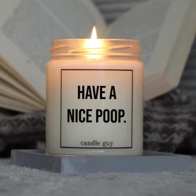 Light it up: The quote candle "Have a nice poop." creates cozy vibes, intense fragrance and deep meaning – all in one flame.