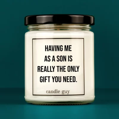 Discover our bestselling quote candle: "Having me as a son." – handcrafted with love and 100% soy wax. A true original by candle guy.