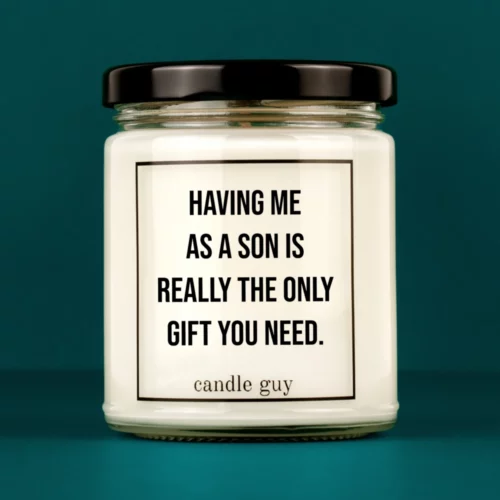 Discover our bestselling quote candle: "Having me as a son." – handcrafted with love and 100% soy wax. A true original by candle guy.
