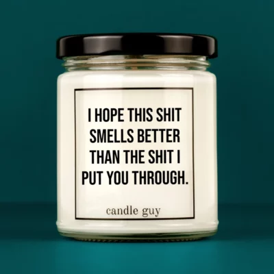 Discover our bestselling quote candle: "I hope this shit smells better." – handcrafted with love and 100% soy wax. A true original by candle guy.