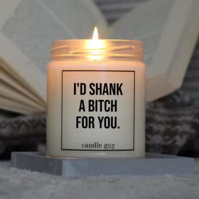 Light it up: The quote candle "I'd Shank A Bitch For You" creates cozy vibes, intense fragrance and deep meaning – all in one flame.