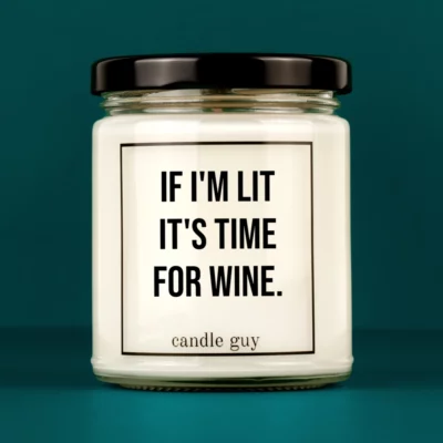 Discover our bestselling quote candle: "If I'm lit it's time for wine." – handcrafted with love and 100% soy wax. A true original by candle guy.