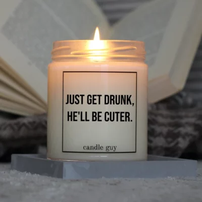 Light it up: The quote candle "Just get drunk, he'll be cuter." creates cozy vibes, intense fragrance and deep meaning – all in one flame.