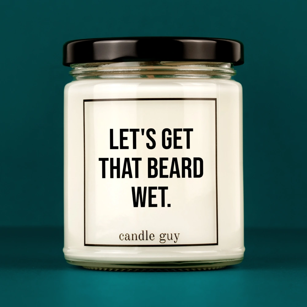 Discover our bestselling quote candle: "Let's get that beard wet." – handcrafted with love and 100% soy wax. A true original by candle guy.