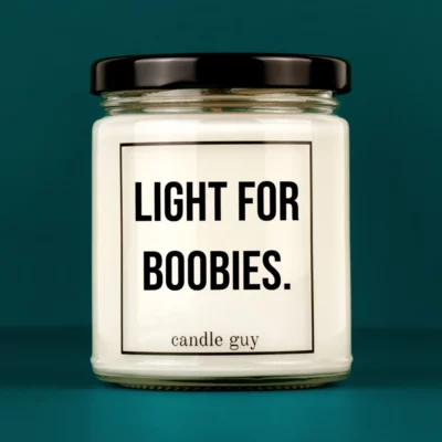 Discover our bestselling quote candle: "Light for boobies." – handcrafted with love and 100% soy wax. A true original by candle guy.