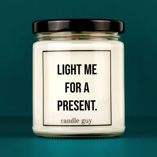 Discover our bestselling quote candle: "Light me for a present." – handcrafted with love and 100% soy wax. A true original by candle guy.