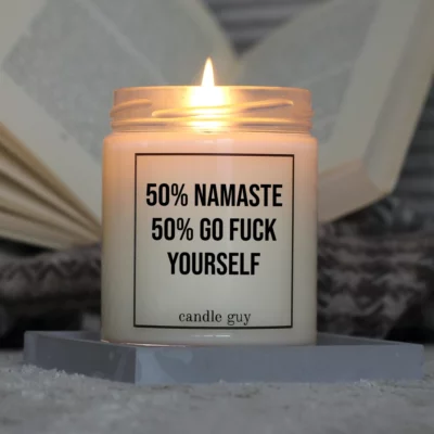 Light it up: The quote candle "50% namaste 50% go fuck yourself" creates cozy vibes, intense fragrance and deep meaning – all in one flame.