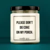 Discover our bestselling quote candle: "Please don't do coke on my porch." – handcrafted with love and 100% soy wax. A true original by candle guy.