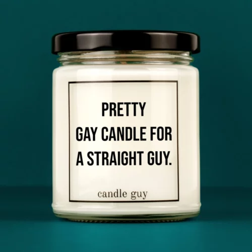 Discover our bestselling quote candle: "Pretty gay candle for a straight guy." – handcrafted with love and 100% soy wax. A true original by candle guy.