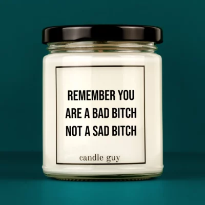 Discover our bestselling quote candle: "Remember you are a bad bitch." – handcrafted with love and 100% soy wax. A true original by candle guy.