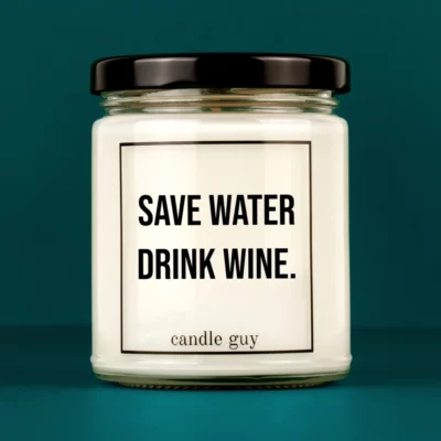Discover our bestselling quote candle: "Save water drink wine." – handcrafted with love and 100% soy wax. A true original by candle guy.