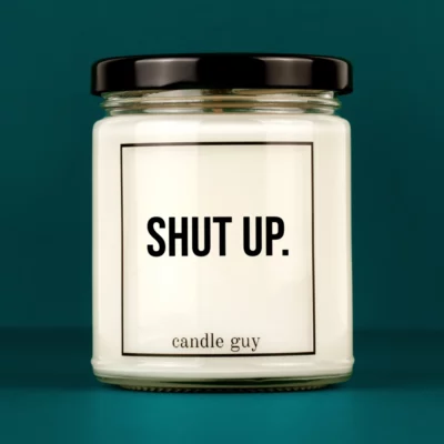 Discover our bestselling quote candle: "Shut up." – handcrafted with love and 100% soy wax. A true original by candle guy.