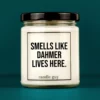 Discover our bestselling quote candle: "Smells like Dahmer lives here." – handcrafted with love and 100% soy wax. A true original by candle guy.