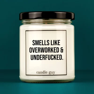 Discover our bestselling quote candle: "Smells like overworked and underfucked." – handcrafted with love and 100% soy wax. A true original by candle guy.