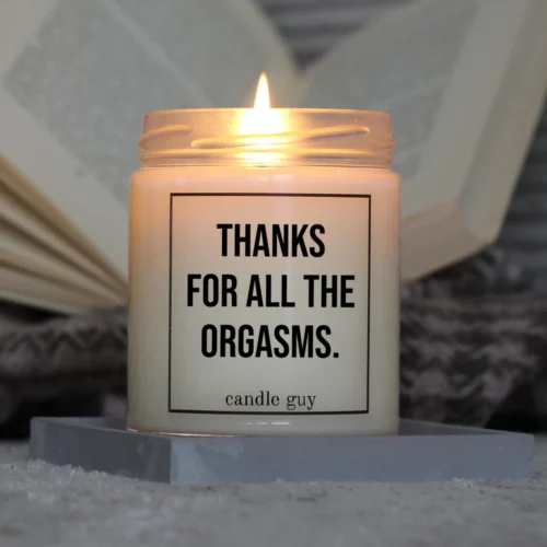 Light it up: The quote candle "Thanks for all the orgasms." creates cozy vibes, intense fragrance and deep meaning – all in one flame.
