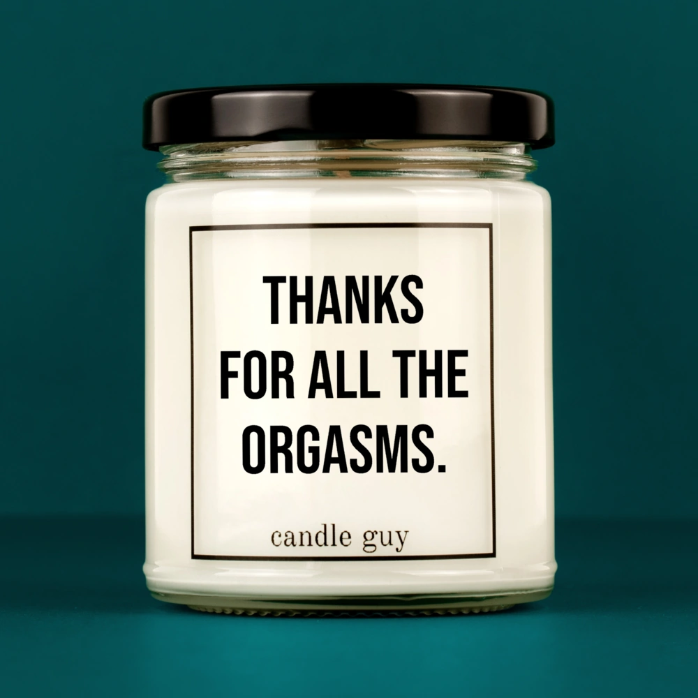 Candle with Saying | Thanks for all the orgasms.