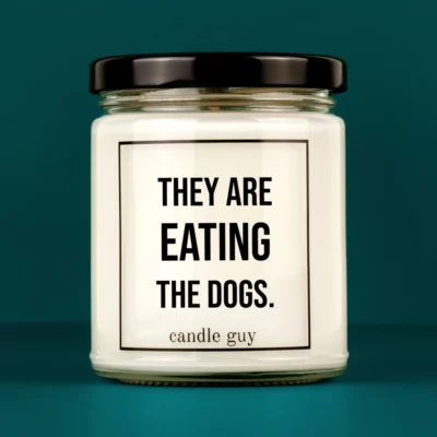 Discover our bestselling quote candle: "They are eating the dogs." – handcrafted with love and 100% soy wax. A true original by candle guy.