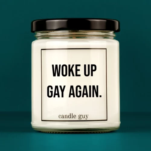 Discover our bestselling quote candle: "Woke up gay again." – handcrafted with love and 100% soy wax. A true original by candle guy.