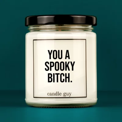 Discover our bestselling quote candle: "You a spooky bitch." – handcrafted with love and 100% soy wax. A true original by candle guy.