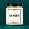 Discover our bestselling quote candle: "You made it!" – handcrafted with love and 100% soy wax. A true original by candle guy.