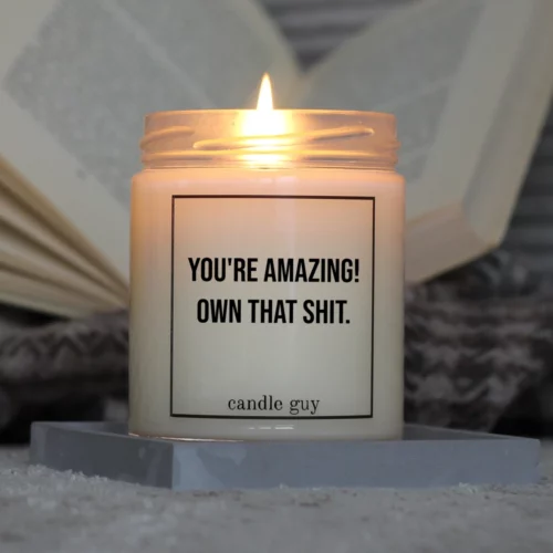 Light it up: The quote candle "You're Amazing! Own That Shit." creates cozy vibes, intense fragrance and deep meaning – all in one flame.