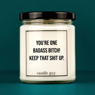Discover our bestselling quote candle: "You're One Badass Bitch" – handcrafted with love and 100% soy wax. A true original by candle guy.