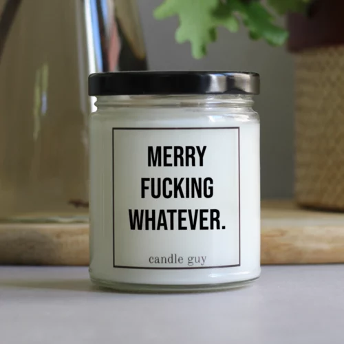 The perfect gift with a message: "Merry Fucking Whatever." – a scented candle that says what you feel.